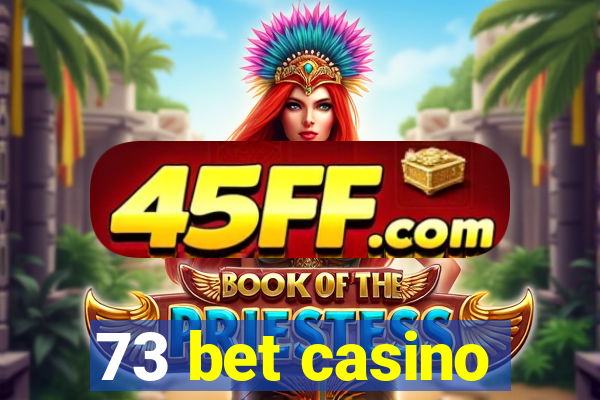 73 bet casino